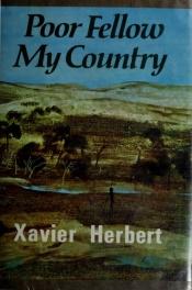book cover of Poor Fellow My Country by Xavier Herbert