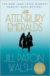 book cover of The Attenbury emeralds : based on the characters of Dorothy L. Sayers by Jill Paton Walsh