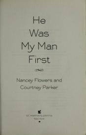 book cover of He Was My Man First by Nancey Flowers