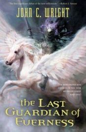 book cover of The Last Guardian of Everness by John C. Wright