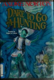 book cover of Dare to Go A-Hunting by Andre Norton