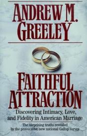 book cover of Faithful Attraction by Andrew Greeley