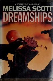 book cover of Dreamships by Melissa Scott