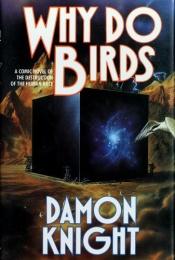 book cover of Why Do Birds by Damon Knight