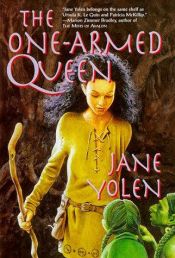 book cover of The One-Armed Queen (Great Alta Saga) by Jane Yolen