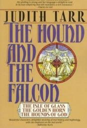 book cover of The Hound and the Falcon by Judith Tarr