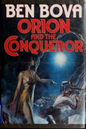 book cover of Orion and the Conqueror by Ben Bova