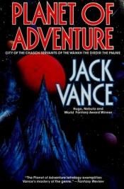 book cover of Planet of Adventure (City of the Chasch, Servants of the Wankh, The Dirdir, The Pnume) by Jack Vance