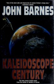 book cover of Kaleidoscope Century by John Barnes