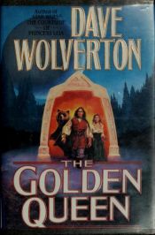 book cover of The Golden Queen (Golden Queen, Book 1) by Dave Wolverton