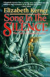 book cover of Song In The Silence: The Tale of Lanen Kaelar by Elizabeth Kerner