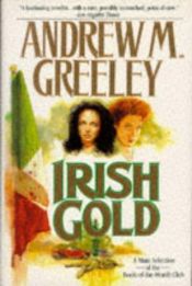 book cover of Irish Gold by Andrew Greeley