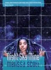 book cover of Night Sky Mine by Melissa Scott