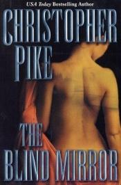 book cover of The blind mirror by Christopher Pike