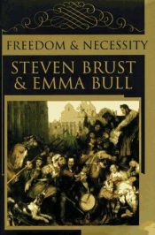 book cover of Freedom & Necessity by Steven Brust