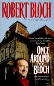 book cover of Once Around the Bloch: An Unauthorized Autobiography by Robert Bloch