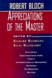 book cover of Robert Bloch : appreciations of the master by Robert Bloch