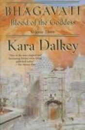 book cover of Bhagavati: Blood of the Goddess by Kara Dalkey