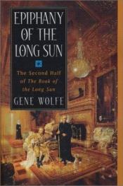 book cover of Epiphany of the Long Sun (Wolfe, Gene. Book of the Long Sun, V. 3-4.) by Gene Wolfe