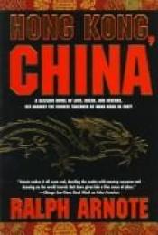 book cover of Hong Kong, China by Ralph Arnote
