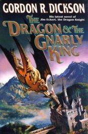book cover of Dragon and the gnarly king, The by Gordon R. Dickson