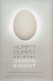 book cover of Humpty Dumpty: An Oval by Damon Knight