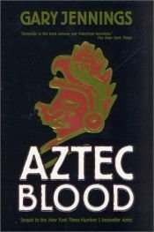 book cover of Aztec Blood by Gary Jennings