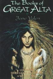 book cover of Books of Great Alta : Comprising 'Sister Light, Sister Dark' and 'White Jenna' (Books of Great Alta) by Jane Yolen