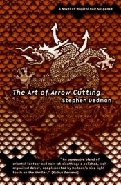 book cover of The Art of Arrow Cutting by Stephen Dedman