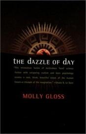 book cover of The Dazzle of Day by Molly Gloss