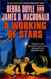 book cover of A Working Of Stars: A New Novel Of The Mageworlds by James D. Macdonald
