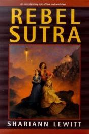 book cover of Rebel sutra by S.N. Lewitt