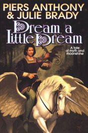 book cover of Dream a Little Dream by Piers Anthony