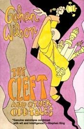 book cover of The Cleft and Other Odd Tales by Gahan Wilson