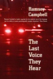 book cover of The last voice they hear by Ramsey Campbell