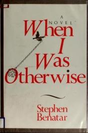 book cover of When I Was Otherwise by Stephen Benatar