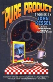 book cover of The Pure Product by John Kessel
