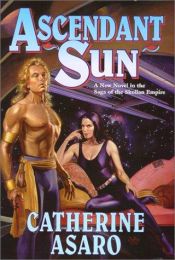 book cover of Ascendant Sun (Skolian Empire #5) by Catherine Asaro