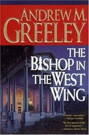 book cover of The Bishop in the West Wing by Andrew Greeley