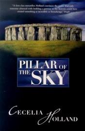 book cover of Pillar of the sky by Cecelia Holland