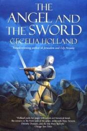 book cover of The angel and the sword by Cecelia Holland