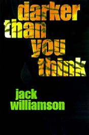 book cover of Darker than you think (Fantasy Masterworks) by Jack Williamson