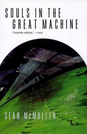 book cover of Souls in the Great Machine by Sean McMullen