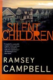 book cover of Silent children by Ramsey Campbell