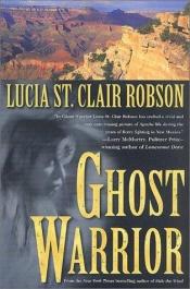 book cover of Ghost Warrior by Lucia St. Clair Robson