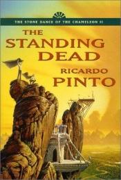 book cover of The Standing Dead by Ricardo Pinto