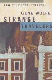 book cover of Strange Travelers by Gene Wolfe
