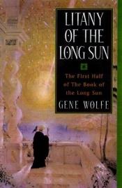 book cover of Litany of the Long Sun: Nightside the Long Sun and Lake of the Long Sun (Book of the Long Sun) by Gene Wolfe