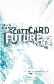 book cover of Future on Ice by Orson Scott Card
