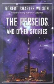 book cover of The Perseids by Robert Charles Wilson